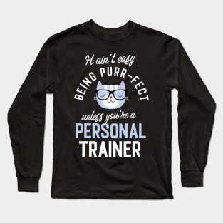 Personal Trainer Cat Lover Gifts - It ain't easy being Purr Fect Long Sleeve T-Shirt